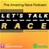The Amazing Race Podcast: LET'S TALK RACE!