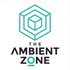 The Ambient Zone Podcast