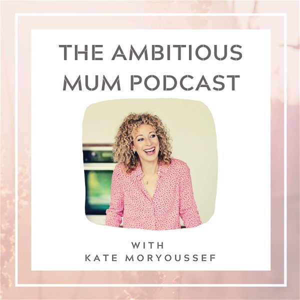 Artwork for The Ambitious Mum Podcast