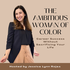 The Ambitious Woman of Color