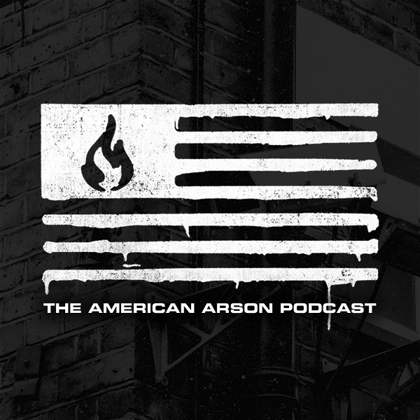 Artwork for The American Arson Podcast