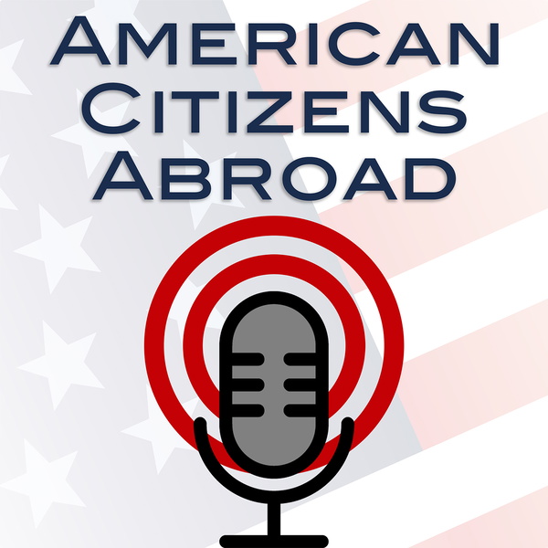 Artwork for The American Citizens Abroad Podcast