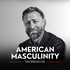 The American Masculinity Podcast