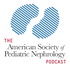 The American Society of Pediatric Nephrology Podcast
