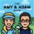 The Amy & Adam Show