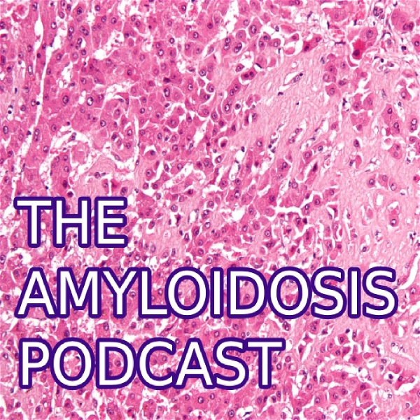 Artwork for The Amyloidosis Podcast