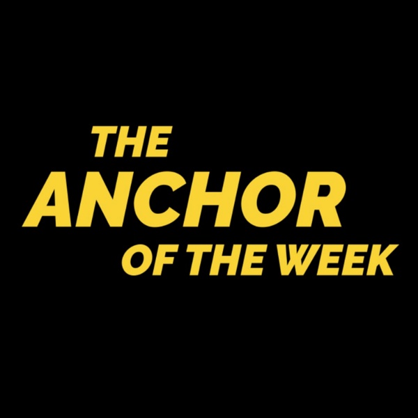 Artwork for The Anchor Of The Week