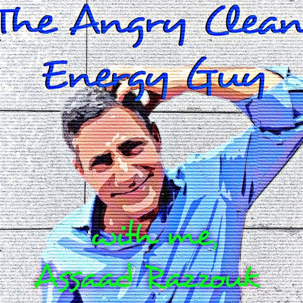 Artwork for The Angry Clean Energy Guy