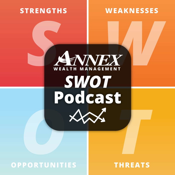 Artwork for The Annex Wealth Management SWOT Podcast