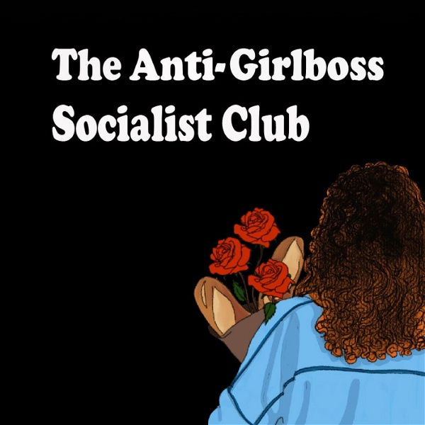 Artwork for The Anti-Girlboss Socialist Club