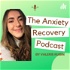 The Anxiety Recovery Podcast