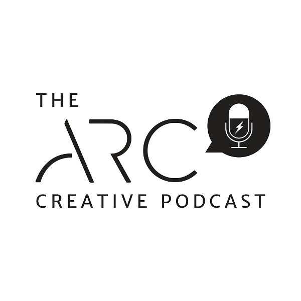 Artwork for The ARC Creative Podcast: Educating + Inspiring Creatives to Excel as Artists, Entrepreneurs & Humans.