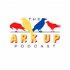 The Ark Up Podcast
