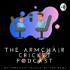 🏏Armchair Cricket Podcast 🎧
