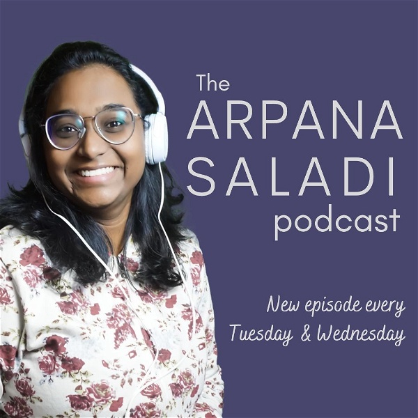 Artwork for The Arpana Saladi Podcast