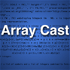 The Array Cast
