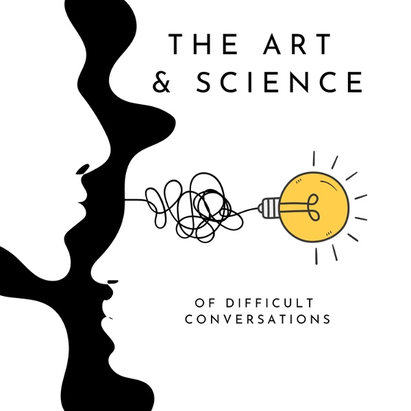 Artwork for The Art and Science of Difficult Conversations