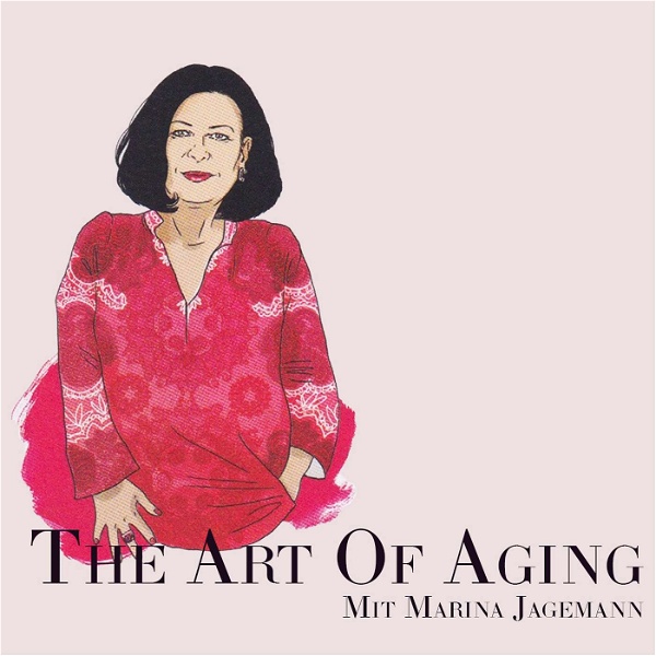 Artwork for The Art of Aging mit Marina Jagemann