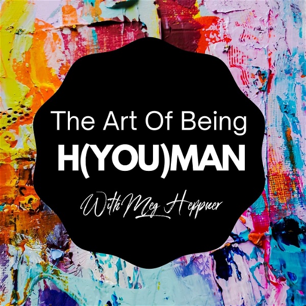 Artwork for The Art Of Being H(YOU)man