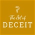 The Art of Deceit Podcast