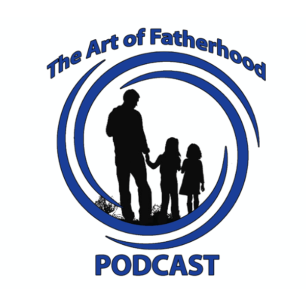 Artwork for The Art of Fatherhood Podcast