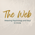The Web: Weaving Psychology and Soul in Circle