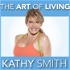The Art Of Living with Kathy Smith
