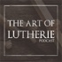 The Art Of Lutherie