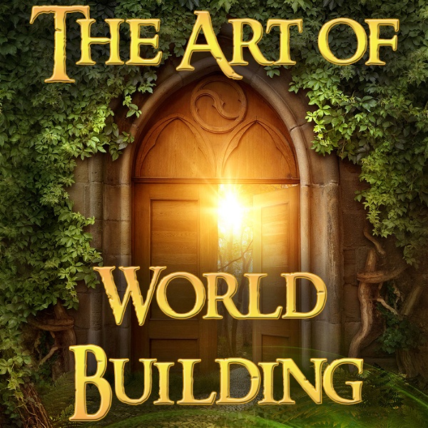 Artwork for The Art of World Building: Creating Breakout Fantasy and Science Fiction Worlds In Stories and Gaming