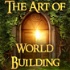 The Art of World Building: Creating Breakout Fantasy and Science Fiction Worlds In Stories and Gaming