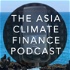 The Asia Climate Finance Podcast