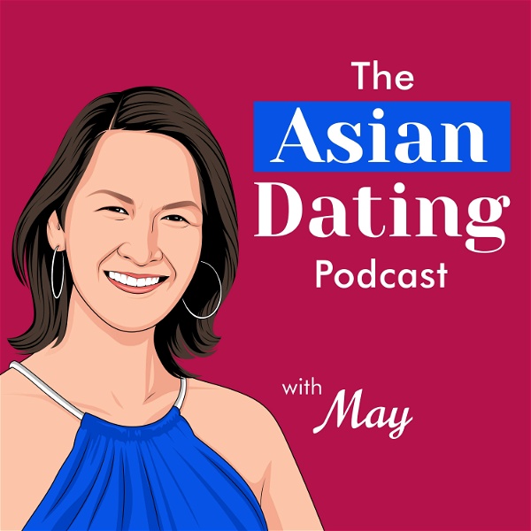 Artwork for The Asian Dating Podcast