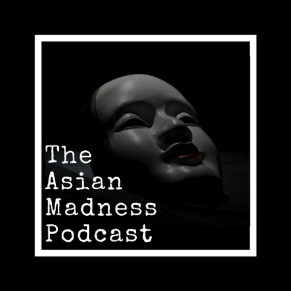 Artwork for The Asian Madness Podcast
