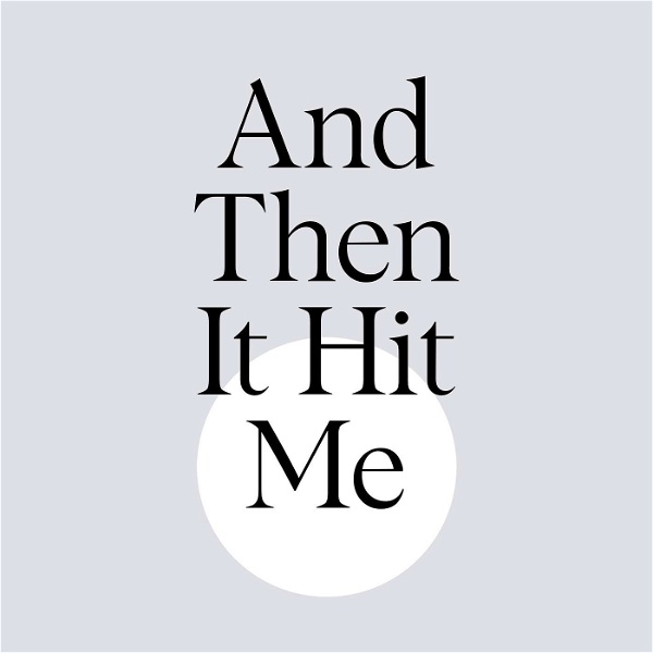 Artwork for And Then It Hit Me