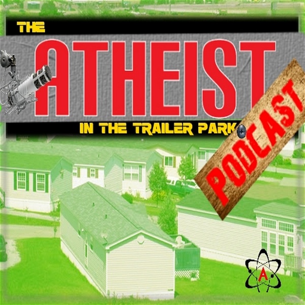 Artwork for The Atheist in the Trailer Park