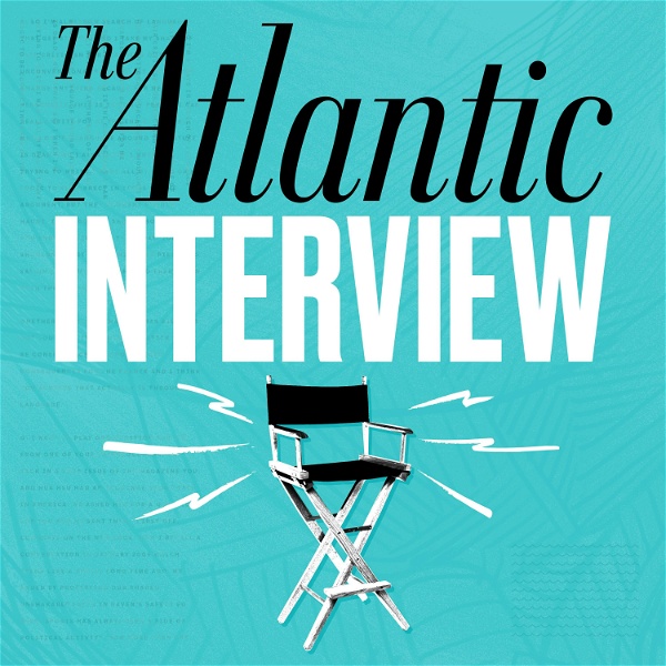 Artwork for The Atlantic Interview