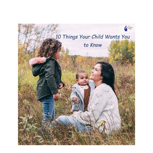 Artwork for The Attachment Network of Manitoba presents... Ten Things Your Child Wants You to Know