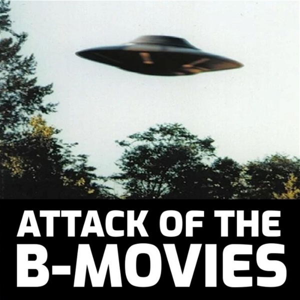 Artwork for The Attack of the B-Movies