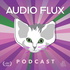 The Audio Flux Podcast