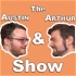 The Austin and Arthur Show
