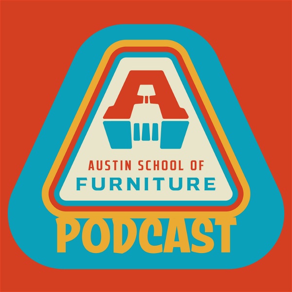 Artwork for The Austin School of Furniture Podcast