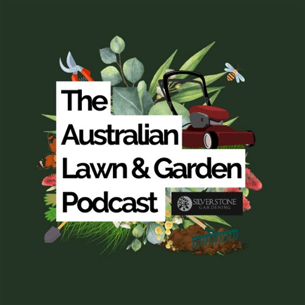 Artwork for The Australian Lawn & Garden Podcast