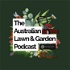 The Australian Lawn & Garden Podcast