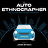 The Auto Ethnographer with John Stech