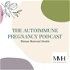 The Autoimmune Pregnancy Podcast: Mamas Maternal Health