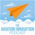 The Aviation Innovation Podcast