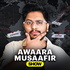 The Awaara Musaafir Show