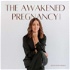 The Awakened Pregnancy Podcast