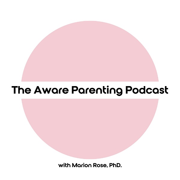 Artwork for The Aware Parenting Podcast