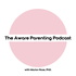 The Aware Parenting Podcast